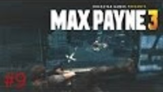 Max Payne 3 Gameplay / Part 9 / Walkthrough Playthrough Let's Play