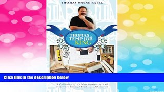 READ FREE FULL  Thomas The Temp Job King: A Collection of My Most Interesting And Sometimes