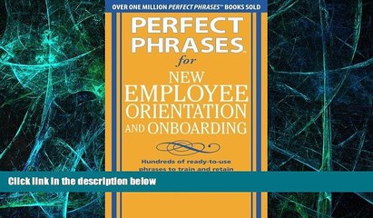 Must Have  Perfect Phrases for New Employee Orientation and Onboarding: Hundreds of ready-to-use