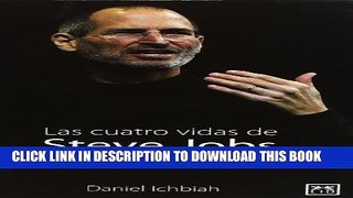 [PDF] Las Las cuatro vidas de Steve Jobs (1955-2011) (Viva) (Spanish Edition) Popular Colection