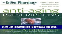 [PDF] The Green Pharmacy Anti-Aging Prescriptions: Herbs, Foods, and Natural Formulas to Keep You