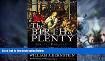 READ FREE FULL  The Birth of Plenty : How the Prosperity of the Modern World was Created  READ