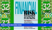 Big Deals  Financial Risk Management in Banking: The Theory and Application of Asset and Liability