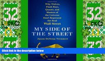 Big Deals  My Side of the Street: Why Wolves, Flash Boys, Quants, and Masters of the Universe Don