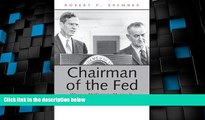 Big Deals  Chairman of the Fed: William McChesney Martin Jr. and the Creation of the Modern