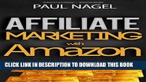 Collection Book Affiliate Marketing with Amazon: How to make a full-time income with the Amazon