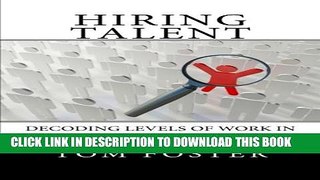 Collection Book Hiring Talent: Decoding Levels of Work in the Behavioral Interview