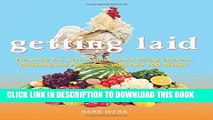 New Book Getting Laid: Everything You Need to Know About Raising Chickens, Gardening and