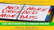 Collection Book No More Dreaded Mondays: Ignite Your Passion - and Other Revolutionary Ways to