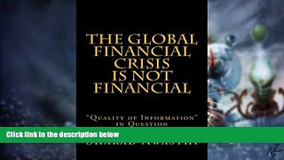 Must Have  The Global Financial Crisis is NOT Financial  READ Ebook Full Ebook Free