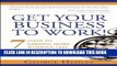 Collection Book Get Your Business to Work!: 7 Steps to Earning More, Working Less and Living the