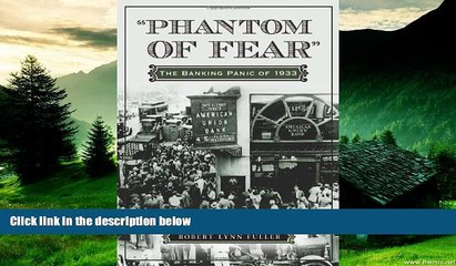 Must Have  "Phantom of Fear": The Banking Panic of 1933  READ Ebook Full Ebook Free