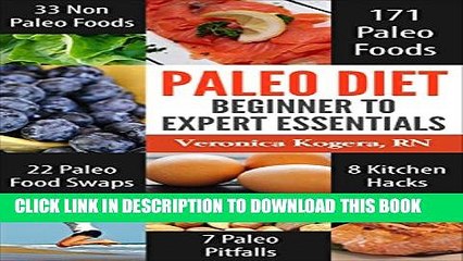 [PDF] Paleo Diet Beginner to Expert Essentials: Paleo Kitchen hacks, 171 Paleo foods, 22 Paleo