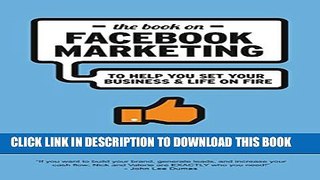 New Book The Book On Facebook Marketing: To Help You Set Your Business   Life on Fire