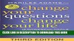 New Book Change Your Questions, Change Your Life: 12 Powerful Tools for Leadership, Coaching, and