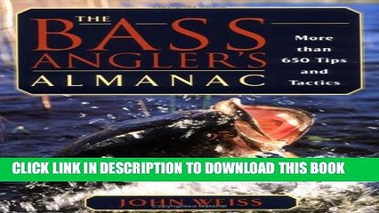 New Book The Bass Angler s Almanac: More than 650 Tips and Tactics