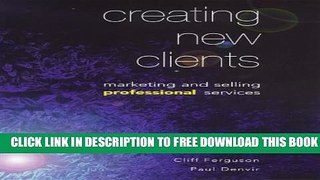 Collection Book Creating New Clients: Marketing and Selling Professional Services