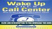 Collection Book Wake Up Your Call Center: How to Be a Better Call Center Agent