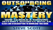 New Book Outsourcing Mastery: How to Build a Thriving Internet Business with an Army of Freelancers