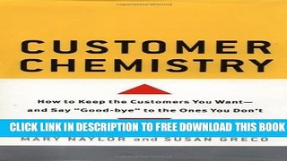 Collection Book Customer Chemistry: How to Keep the Customers You Want and Say Goodbye to the Ones