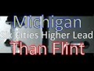 Six Cities with Higher Lead than Flint in Michigan