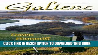 [New] Galiene: A Twelfth-Century Tale of Love and War (The Butterfly Chronicles Book 1) Exclusive