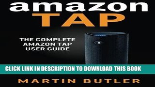 Collection Book Amazon Tap: The Complete Amazon Tap User Guide