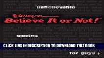 New Book Ripley s Unbelievable Stories For Guys: Ripley s Believe It Or Not! (USFG)