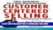 New Book Customer Centered Selling: Sales Techniques for a New World Economy