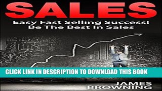 New Book Sales: Easy Fast Selling Success! Be The Best In Sales (Sales   Selling, Sales