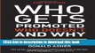 [PDF] Who Gets Promoted, Who Doesn t, and Why, Second Edition: 12 Things You d Better Do If You