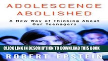 [New] Adolescence Abolished (Cancelled): A New Way of Thinking about Our Teenagers Exclusive Full