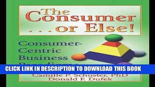 New Book The Consumer . . . or Else!: Consumer-Centric Business Paradigms
