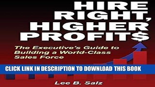 Collection Book Hire Right, Higher Profits: The Executive s Guide to Building a World-Class Sales