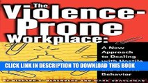 Collection Book The Violence-Prone Workplace: A New Approach to Dealing with Hostile, Threatening,