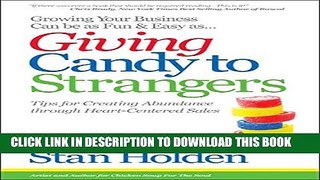 New Book Growing Your Business Can Be As Fun   Easy As Giving Candy To Strangers: Tips for