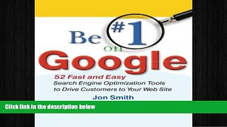 READ book  Be #1 on Google:  52 Fast and Easy Search Engine Optimization Tools to Drive Customers
