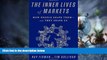 Must Have  The Inner Lives of Markets: How People Shape Themâ€”And They Shape Us  READ Ebook