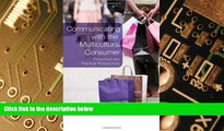 Must Have  Communicating With the Multicultural Consumer: Theoretical and Practical Perspectives