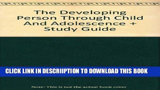 [New] The Developing Person Through Child and Adolescence   Study Guide Exclusive Online