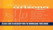 Collection Book You Know You re in Arizona When . . .: 101 Quintessential Places, People, Events,