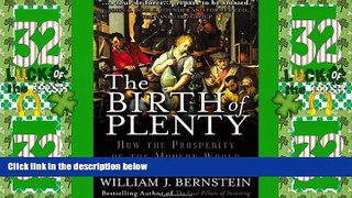 Big Deals  The Birth of Plenty : How the Prosperity of the Modern World was Created  Best Seller