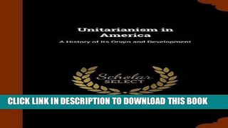 Collection Book Unitarianism in America: A History of Its Origin and Development