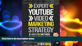 READ book  Expert YouTube Video Marketing Strategy: (Video SEO Methods To Grow Your Business Or