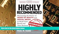 Must Have  Highly Recommended: Harnessing the Power of Word of Mouth and Social Media to Build