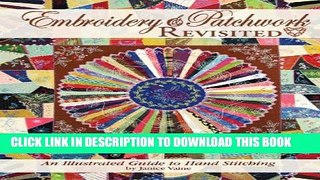 [PDF] Embroidery   Patchwork Revisited-An Illustrated Guide to Hand Stitching Full Online