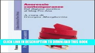 [New] Anoressie contemporanee. Dal digiuno ascetico ai blog Pro-Ana Exclusive Full Ebook