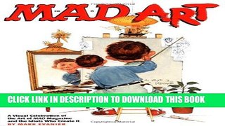 [PDF] Mad Art: A Visual Celebration of the Art of Mad Magazine and the Idiots Who Create It