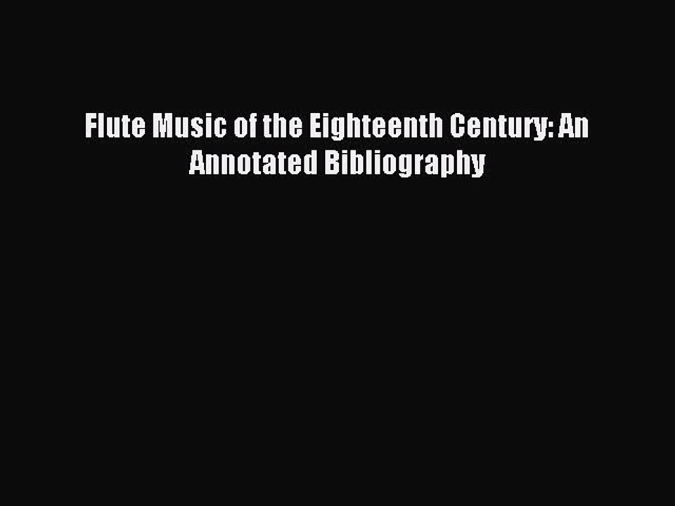 [PDF] Flute Music of the Eighteenth Century: An Annotated Bibliography Full Colection