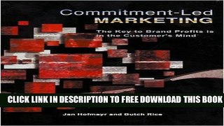 Collection Book Commitment-Led Marketing: The Key to Brand Profits Is in the Customer s Mind